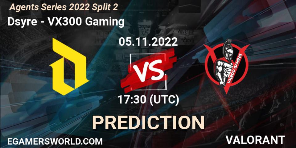 Dsyre - VX300 Gaming: прогноз. 05.11.2022 at 17:30, VALORANT, Agents Series 2022 Split 2