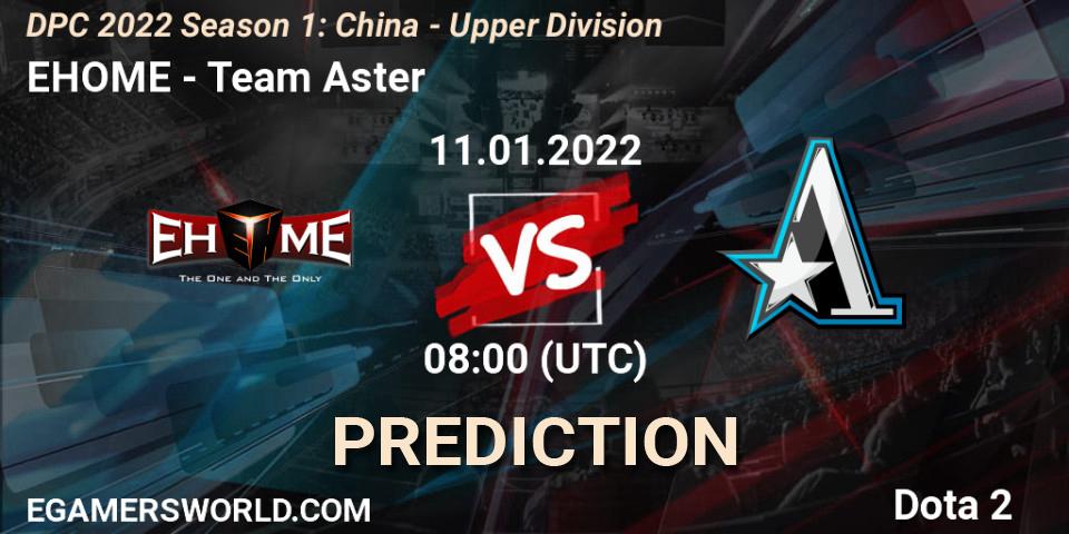 EHOME - Team Aster: прогноз. 11.01.2022 at 07:54, Dota 2, DPC 2022 Season 1: China - Upper Division