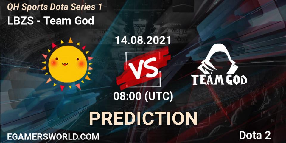 LBZS - Team God: прогноз. 14.08.2021 at 08:11, Dota 2, QH Sports Dota Series 1