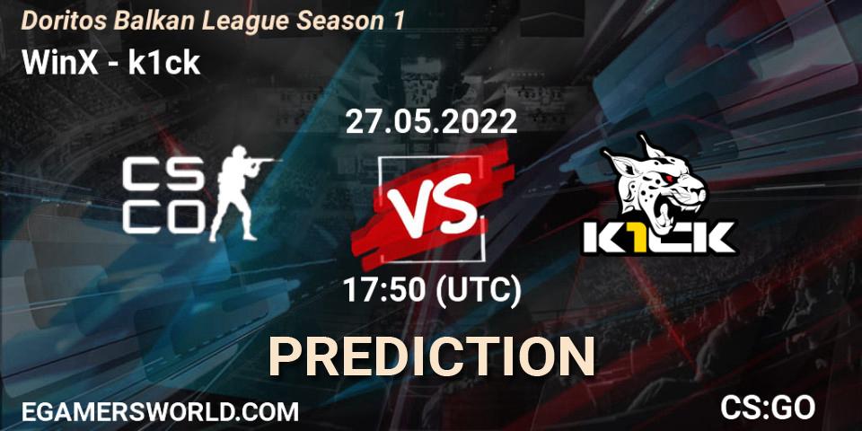 WinX - k1ck: прогноз. 27.05.22, CS2 (CS:GO), Doritos Balkan League Season 1