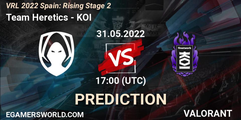 Team Heretics - KOI: прогноз. 31.05.2022 at 17:20, VALORANT, VRL 2022 Spain: Rising Stage 2