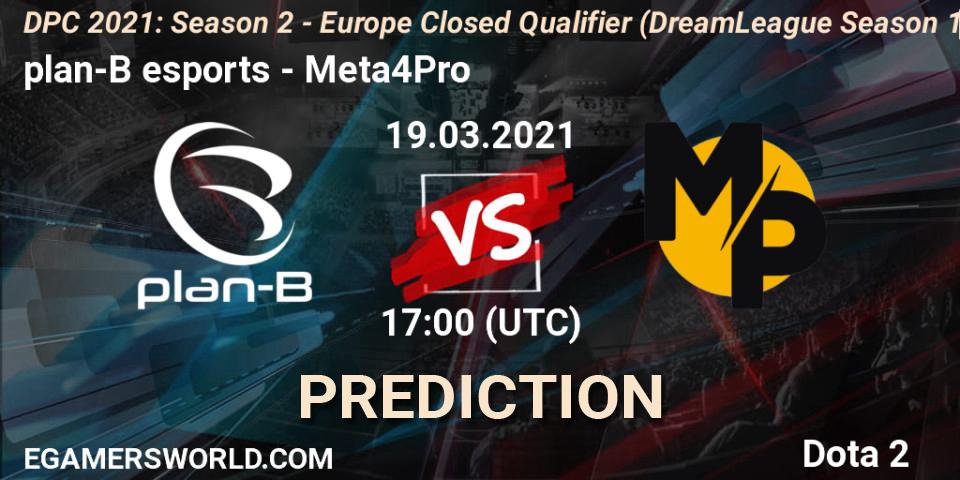 plan-B esports - Meta4Pro: прогноз. 19.03.2021 at 17:00, Dota 2, DPC 2021: Season 2 - Europe Closed Qualifier (DreamLeague Season 15)