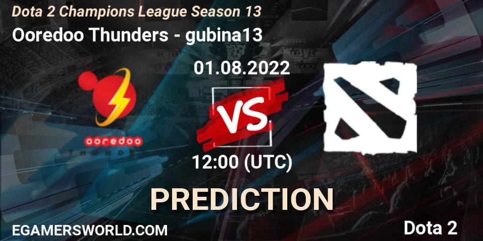 Ooredoo Thunders - gubina13: прогноз. 01.08.2022 at 12:17, Dota 2, Dota 2 Champions League Season 13