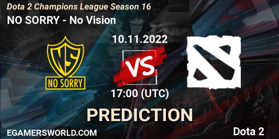 NO SORRY - No Vision: прогноз. 10.11.2022 at 17:08, Dota 2, Dota 2 Champions League Season 16