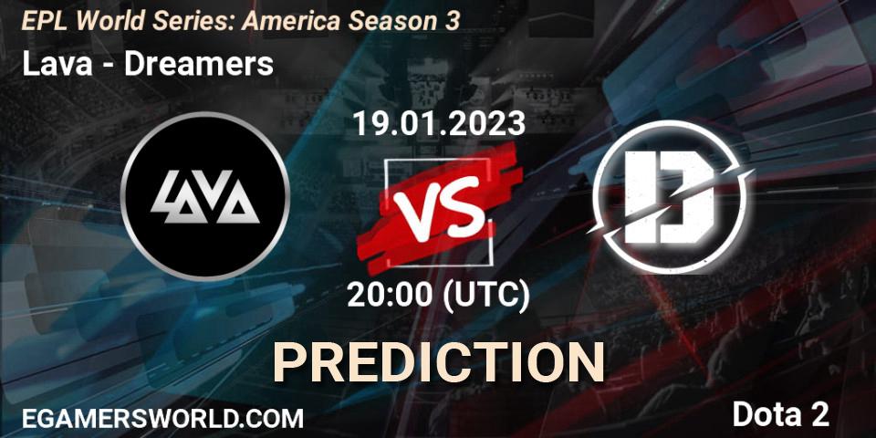 Lava - Dreamers: прогноз. 19.01.2023 at 20:07, Dota 2, EPL World Series: America Season 3