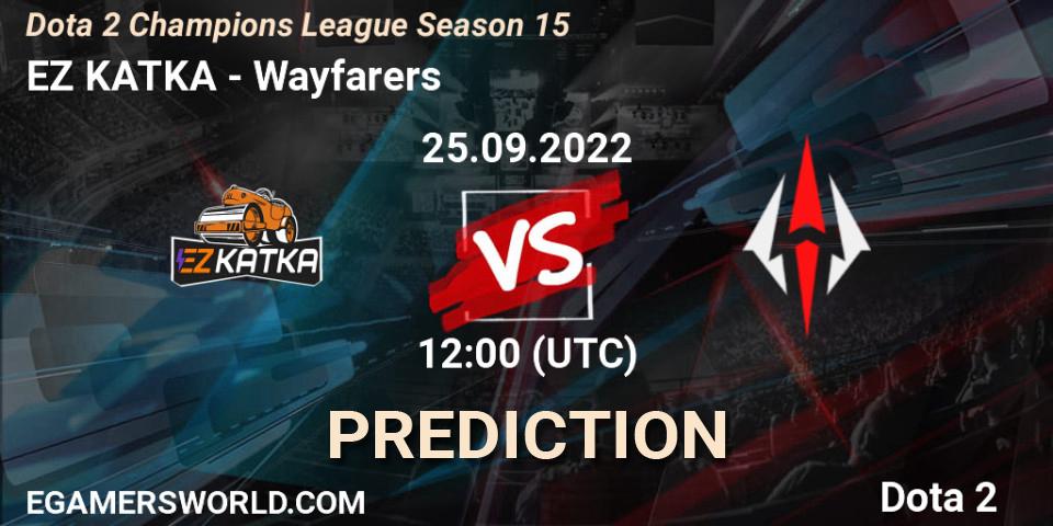 EZ KATKA - Wayfarers: прогноз. 25.09.2022 at 12:00, Dota 2, Dota 2 Champions League Season 15