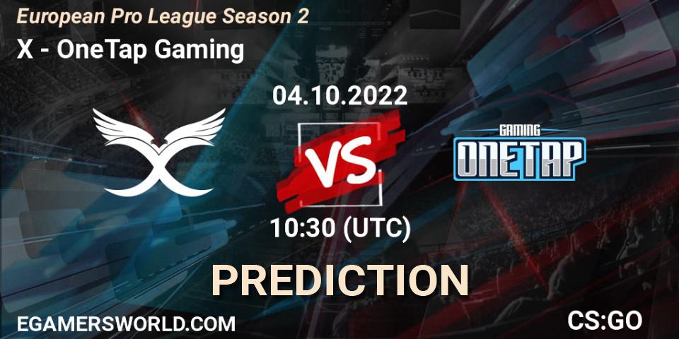 X - OneTap Gaming: прогноз. 04.10.2022 at 10:30, Counter-Strike (CS2), European Pro League Season 2