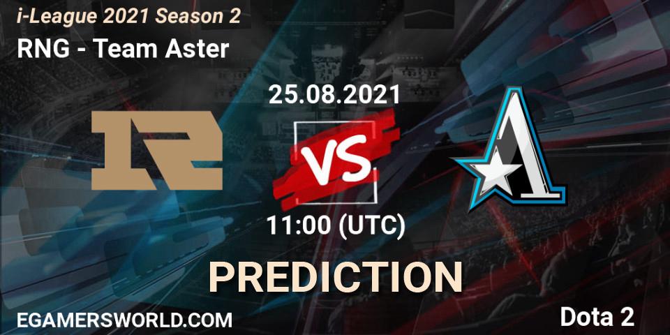 RNG - Team Aster: прогноз. 25.08.2021 at 11:34, Dota 2, i-League 2021 Season 2