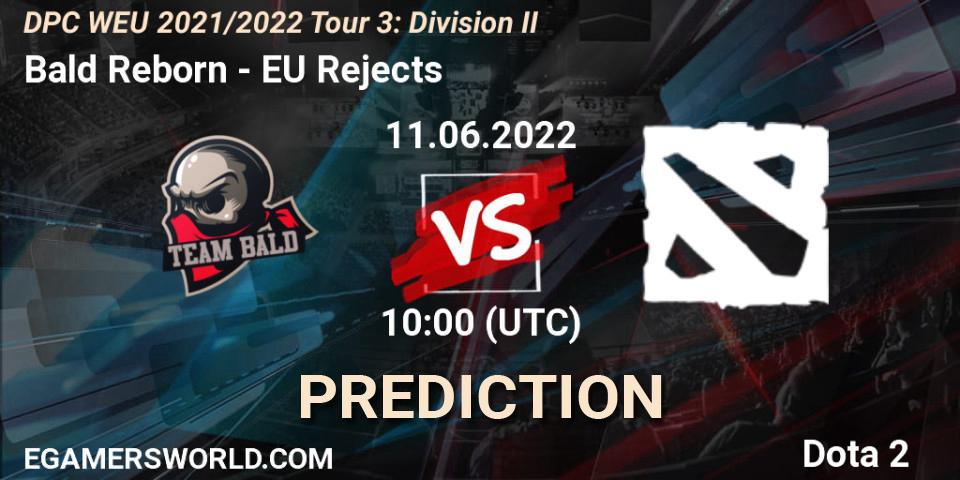 Bald Reborn - EU Rejects: прогноз. 11.06.2022 at 09:55, Dota 2, DPC WEU 2021/2022 Tour 3: Division II