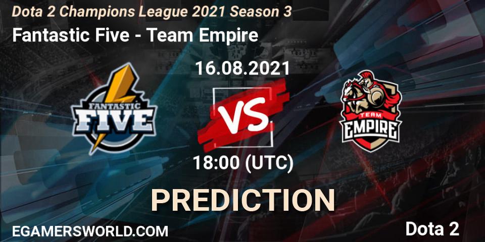 Fantastic Five - Team Empire: прогноз. 16.08.2021 at 18:45, Dota 2, Dota 2 Champions League 2021 Season 3