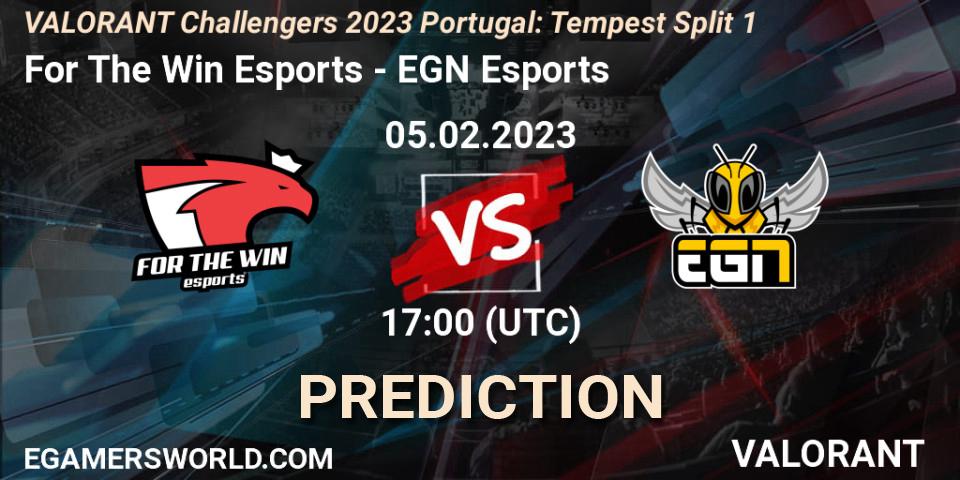 For The Win Esports - EGN Esports: прогноз. 05.02.23, VALORANT, VALORANT Challengers 2023 Portugal: Tempest Split 1