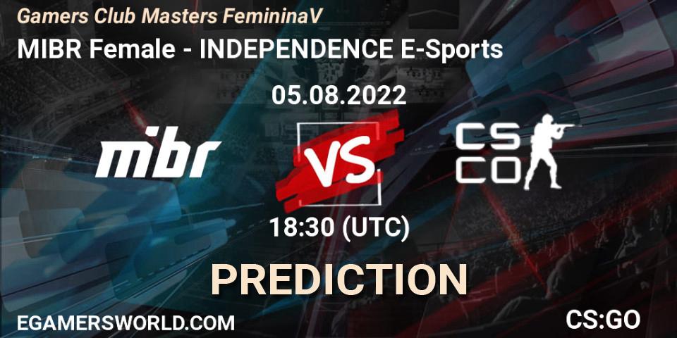 MIBR Female - INDEPENDENCE E-Sports: прогноз. 05.08.2022 at 18:30, Counter-Strike (CS2), Gamers Club Masters Feminina V