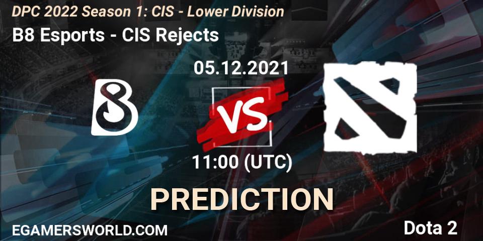 B8 Esports - CIS Rejects: прогноз. 05.12.2021 at 11:01, Dota 2, DPC 2022 Season 1: CIS - Lower Division