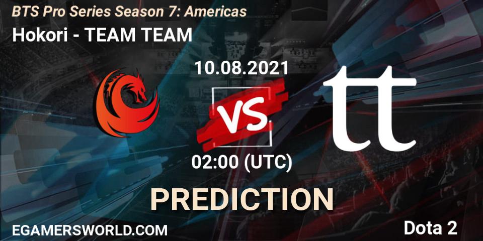 Hokori - TEAM TEAM: прогноз. 10.08.2021 at 03:45, Dota 2, BTS Pro Series Season 7: Americas