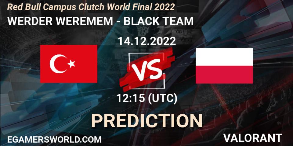 WERDER WEREMEM - BLACK TEAM: прогноз. 14.12.2022 at 12:15, VALORANT, Red Bull Campus Clutch World Final 2022