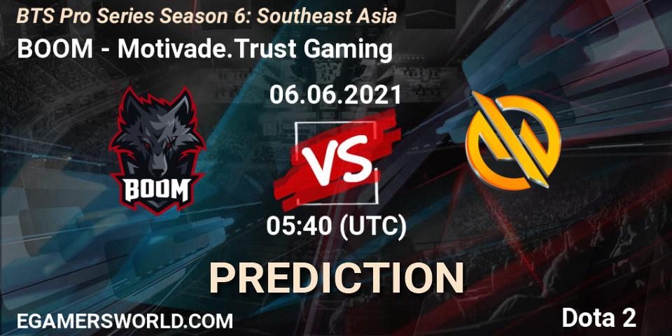 BOOM - Motivade.Trust Gaming: прогноз. 06.06.2021 at 05:33, Dota 2, BTS Pro Series Season 6: Southeast Asia