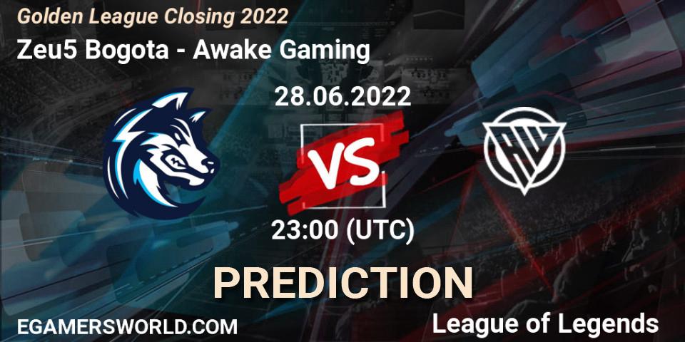 Zeu5 Bogota - Awake Gaming: прогноз. 29.06.2022 at 00:00, LoL, Golden League Closing 2022