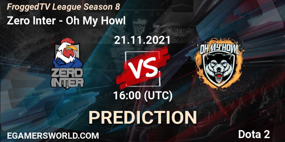 Zero Inter - Oh My Howl: прогноз. 21.11.2021 at 16:13, Dota 2, FroggedTV League Season 8