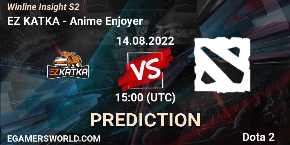 EZ KATKA - Anime Enjoyer: прогноз. 14.08.2022 at 15:00, Dota 2, Winline Insight S2