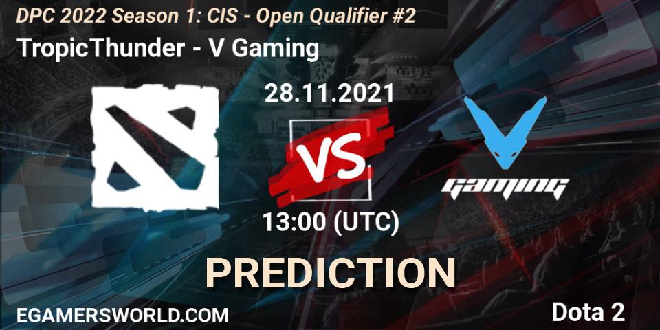 TropicThunder - V Gaming: прогноз. 28.11.2021 at 13:10, Dota 2, DPC 2022 Season 1: CIS - Open Qualifier #2