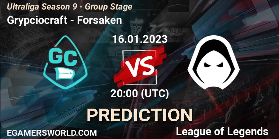 Grypciocraft - Forsaken: прогноз. 16.01.2023 at 20:00, LoL, Ultraliga Season 9 - Group Stage