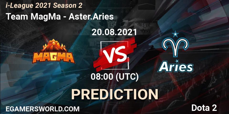Team MagMa - Aster.Aries: прогноз. 20.08.2021 at 08:02, Dota 2, i-League 2021 Season 2