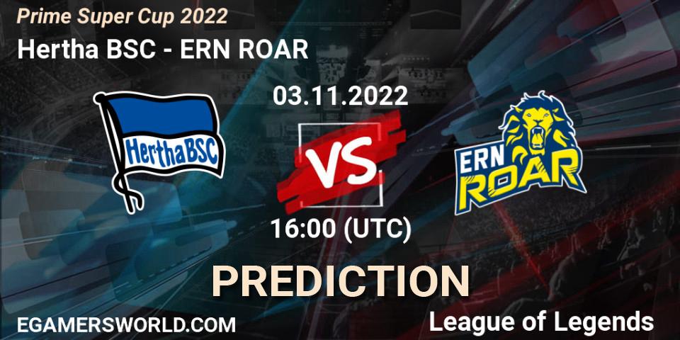 Hertha BSC - ERN ROAR: прогноз. 03.11.2022 at 16:00, LoL, Prime Super Cup 2022