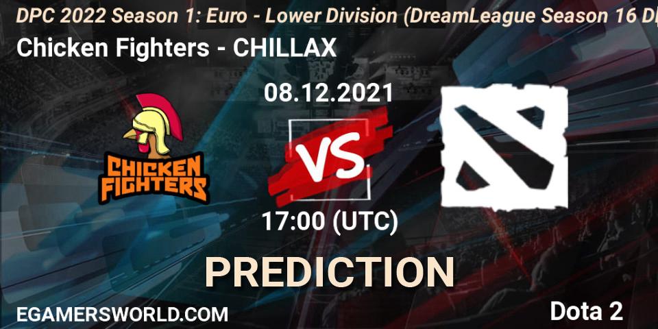 Chicken Fighters - CHILLAX: прогноз. 08.12.2021 at 16:55, Dota 2, DPC 2022 Season 1: Euro - Lower Division (DreamLeague Season 16 DPC WEU)