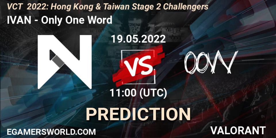 IVAN - Only One Word: прогноз. 19.05.2022 at 11:00, VALORANT, VCT 2022: Hong Kong & Taiwan Stage 2 Challengers