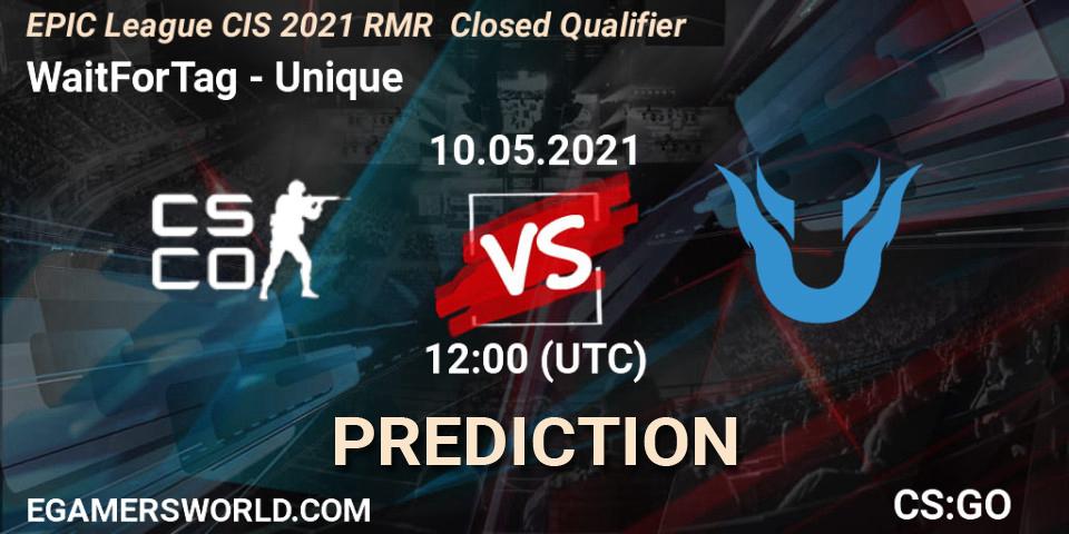 WaitForTag - Unique: прогноз. 10.05.2021 at 12:00, Counter-Strike (CS2), EPIC League CIS 2021 RMR Closed Qualifier