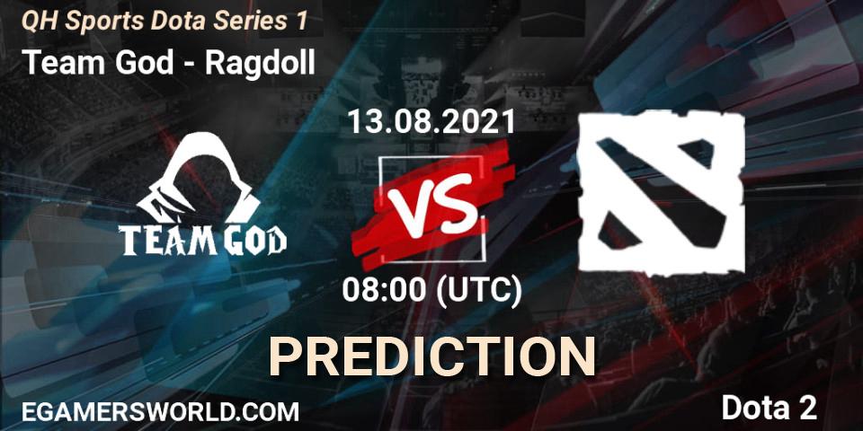 Team God - Ragdoll: прогноз. 13.08.2021 at 08:23, Dota 2, QH Sports Dota Series 1