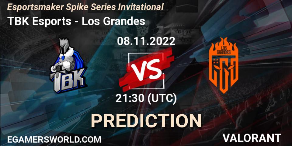 TBK Esports - Los Grandes: прогноз. 08.11.2022 at 22:00, VALORANT, Esportsmaker Spike Series Invitational