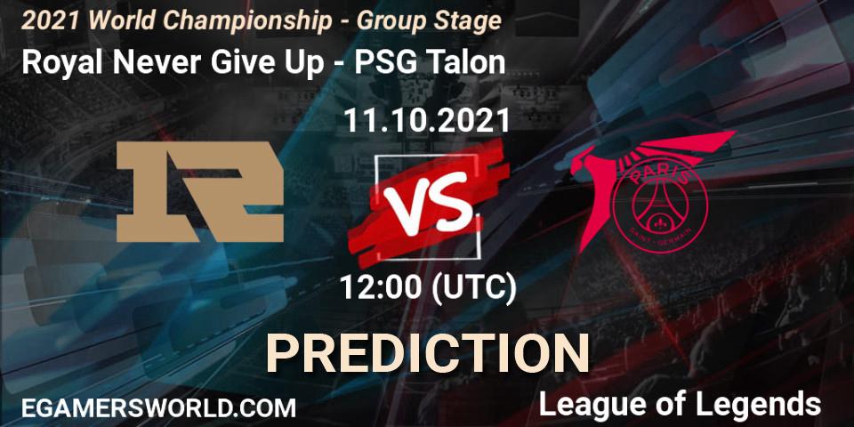 Royal Never Give Up - PSG Talon: прогноз. 11.10.2021 at 12:00, LoL, 2021 World Championship - Group Stage