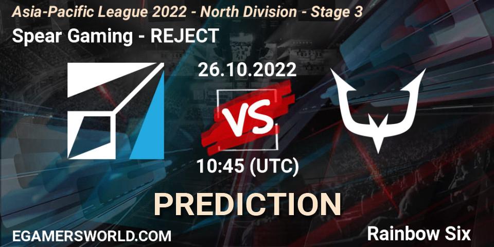 Spear Gaming - REJECT: прогноз. 26.10.2022 at 10:45, Rainbow Six, Asia-Pacific League 2022 - North Division - Stage 3