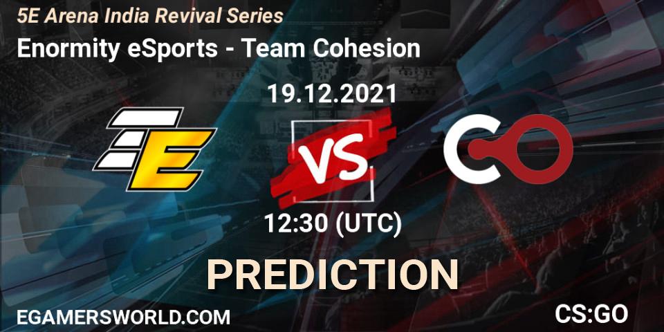 Enormity eSports - Team Cohesion: прогноз. 19.12.2021 at 12:30, Counter-Strike (CS2), 5E Arena India Revival Series