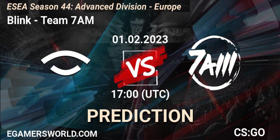 Blink - Team 7AM: прогноз. 01.02.23, CS2 (CS:GO), ESEA Season 44: Advanced Division - Europe