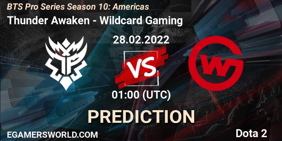 Thunder Awaken - Wildcard Gaming: прогноз. 28.02.2022 at 01:24, Dota 2, BTS Pro Series Season 10: Americas