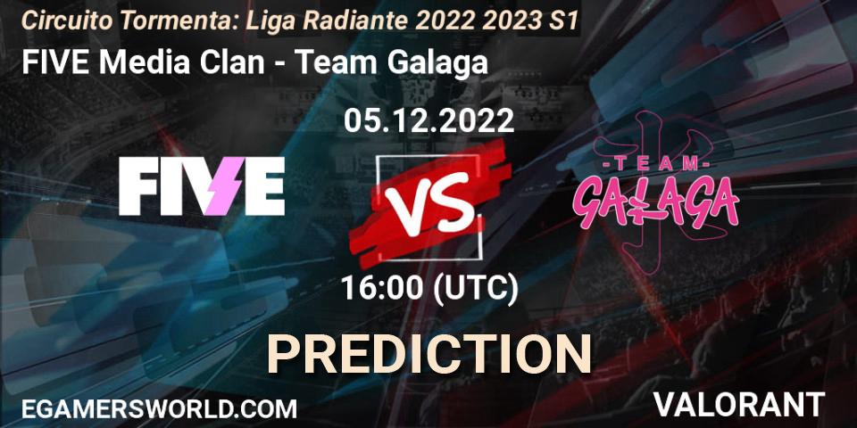FIVE Media Clan - Team Galaga: прогноз. 05.12.2022 at 16:00, VALORANT, Circuito Tormenta: Liga Radiante 2022 2023 S1