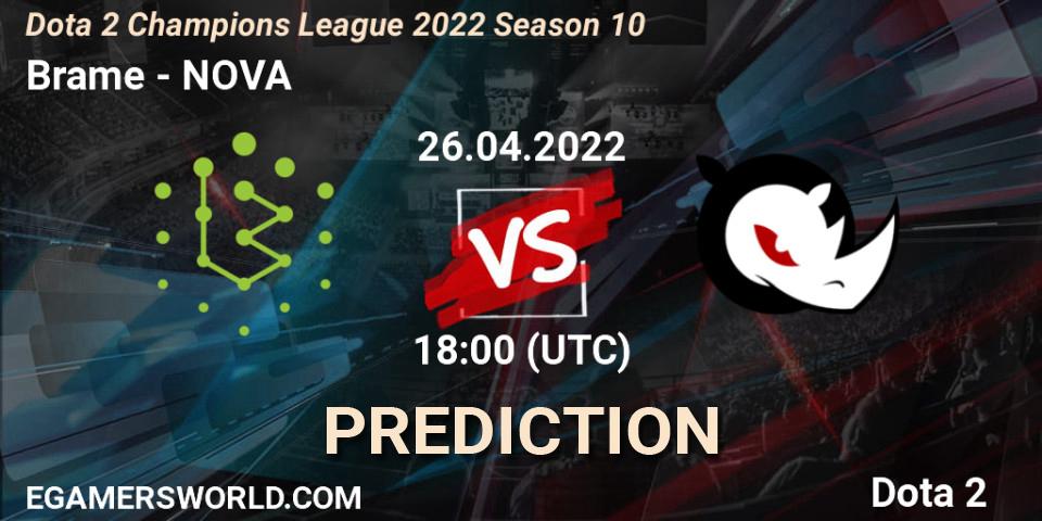 Brame - NOVA: прогноз. 26.04.2022 at 18:01, Dota 2, Dota 2 Champions League 2022 Season 10 