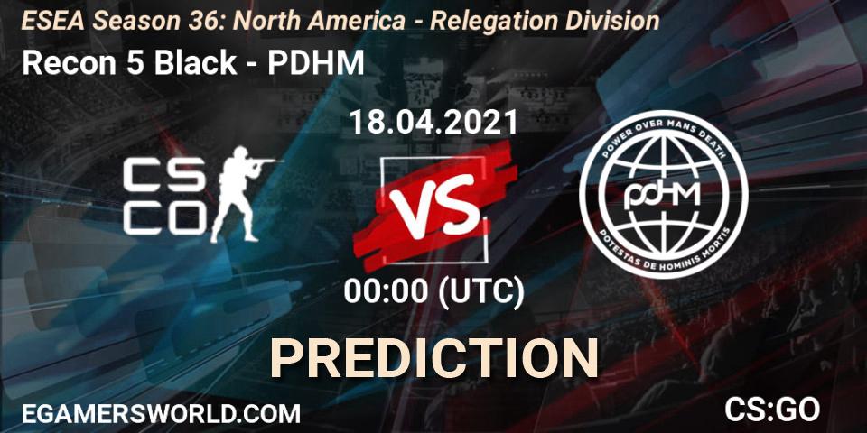 Recon 5 Black - PDHM: прогноз. 18.04.2021 at 01:30, Counter-Strike (CS2), ESEA Season 36: North America - Relegation Division