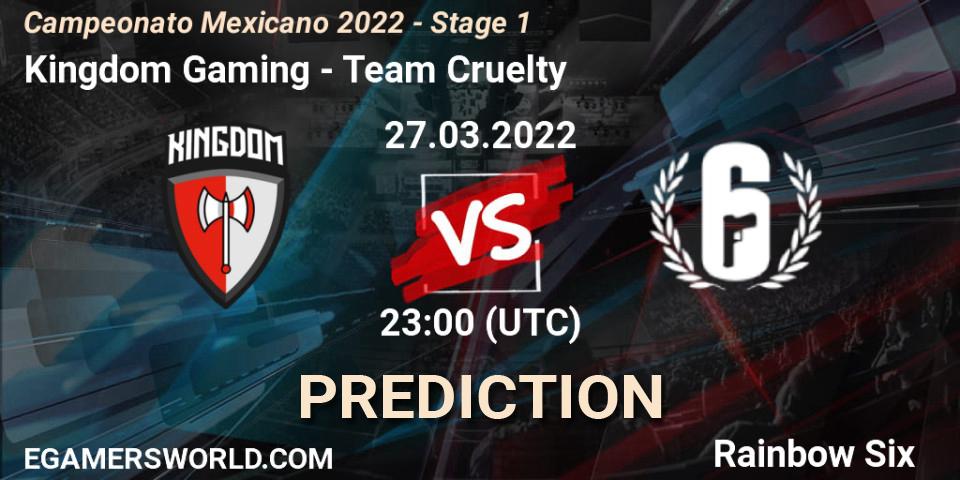Kingdom Gaming - Team Cruelty: прогноз. 27.03.2022 at 23:00, Rainbow Six, Campeonato Mexicano 2022 - Stage 1
