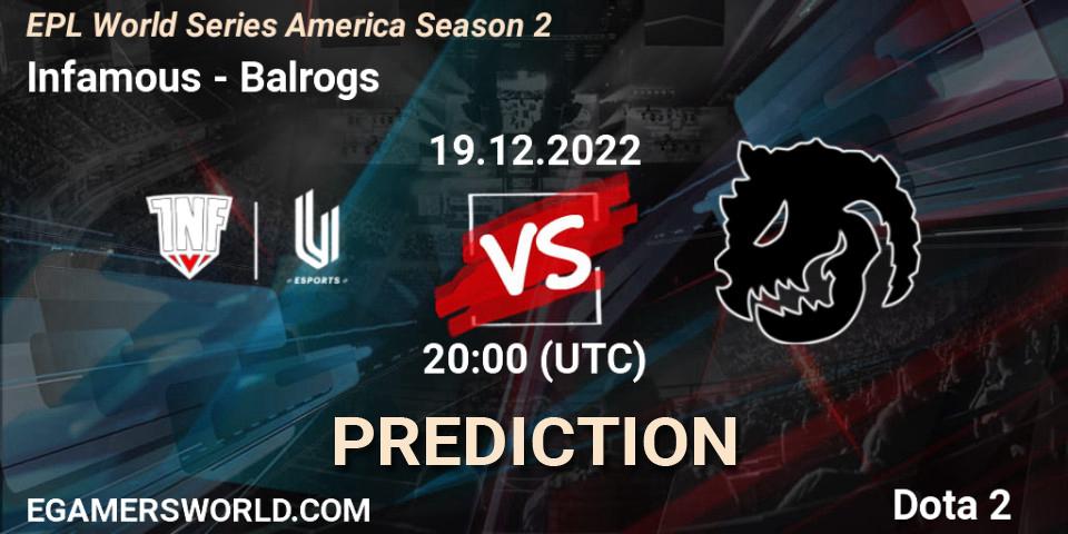 Infamous - Balrogs: прогноз. 21.12.22, Dota 2, EPL World Series America Season 2
