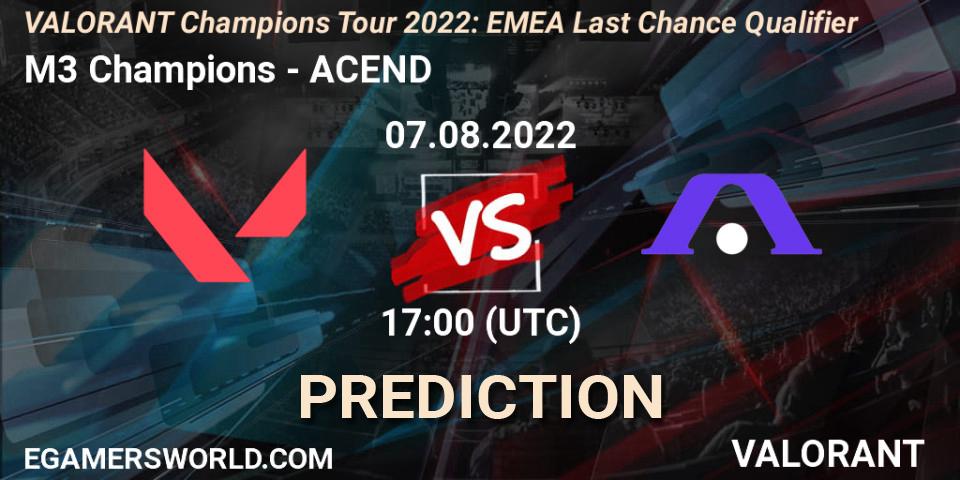 M3 Champions - ACEND: прогноз. 07.08.2022 at 16:30, VALORANT, VCT 2022: EMEA Last Chance Qualifier
