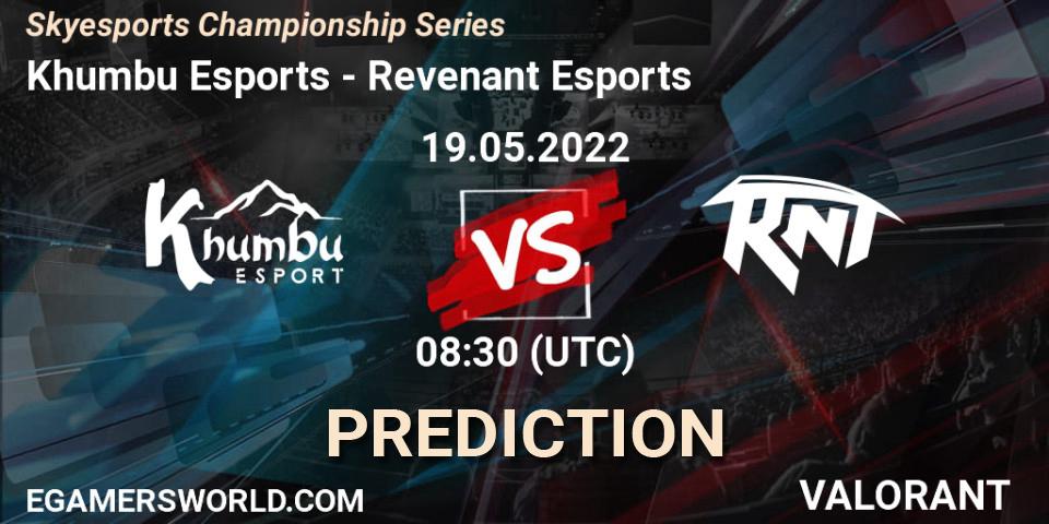 Khumbu Esports - Revenant Esports: прогноз. 19.05.2022 at 08:30, VALORANT, Skyesports Championship Series