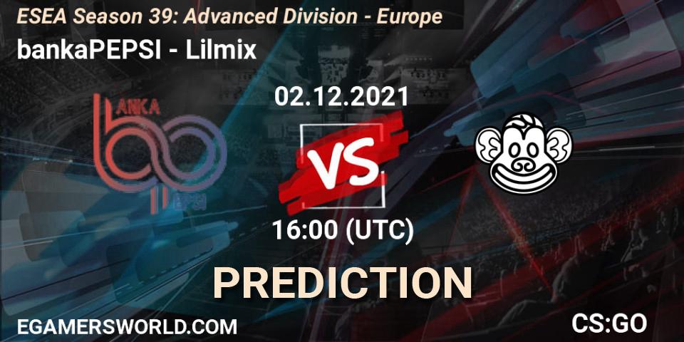 bankaPEPSI - Lilmix: прогноз. 02.12.2021 at 16:00, Counter-Strike (CS2), ESEA Season 39: Advanced Division - Europe