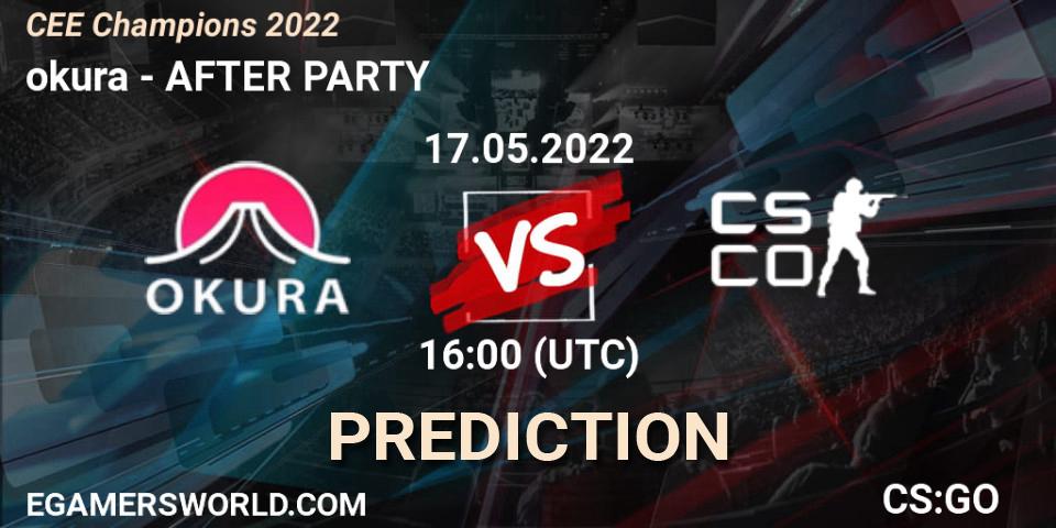 okura - AFTER PARTY: прогноз. 17.05.2022 at 16:00, Counter-Strike (CS2), CEE Champions 2022
