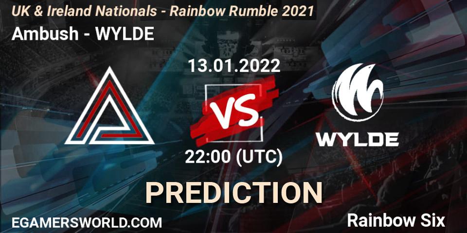 Ambush - WYLDE: прогноз. 13.01.2022 at 22:00, Rainbow Six, UK & Ireland Nationals - Rainbow Rumble 2021