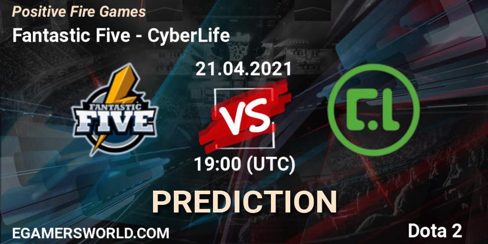 Fantastic Five - CyberLife: прогноз. 21.04.2021 at 19:59, Dota 2, Positive Fire Games