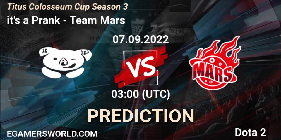 it's a Prank - Team Mars: прогноз. 07.09.2022 at 03:12, Dota 2, Titus Colosseum Cup Season 3