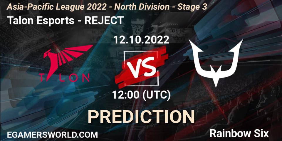 Talon Esports - REJECT: прогноз. 12.10.2022 at 12:00, Rainbow Six, Asia-Pacific League 2022 - North Division - Stage 3